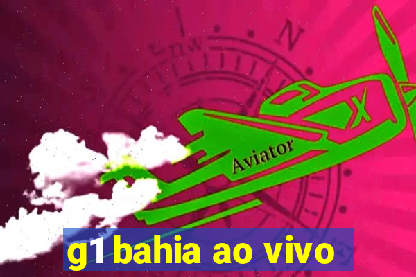 g1 bahia ao vivo